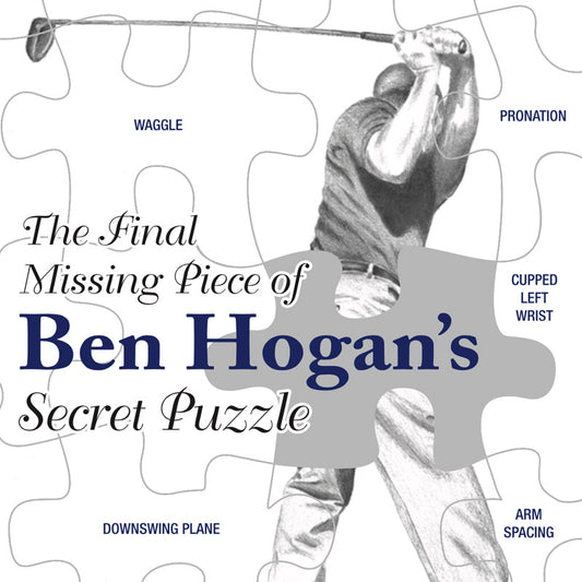 Book: The Final Missing Piece of Ben Hogan’s Secret Puzzle